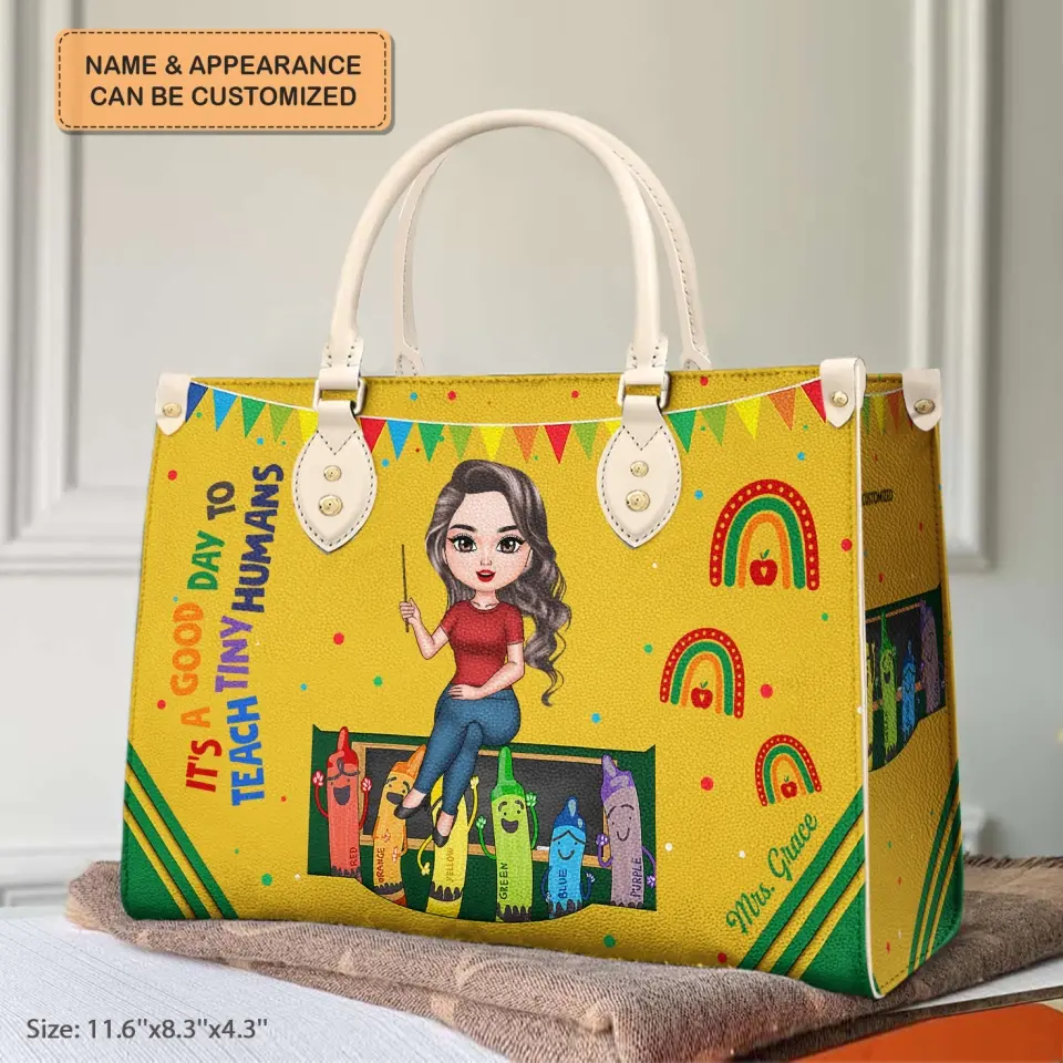 Personalized Leather Bag - Birthday, Teacher's Day Gift For Teacher - A Good Day To Teach Tiny Humans ARND018
