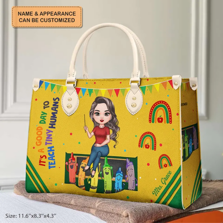Personalized Leather Bag - Birthday, Teacher's Day Gift For Teacher - A Good Day To Teach Tiny Humans ARND018