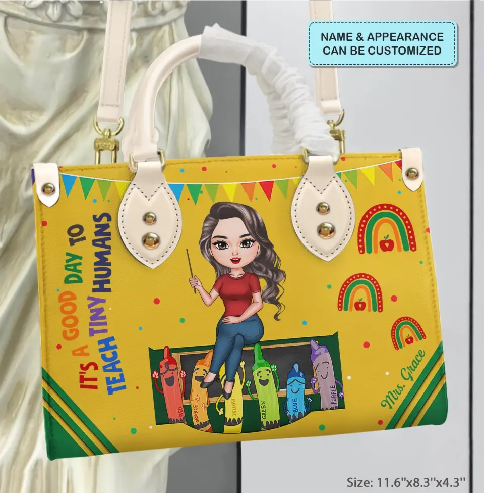 Personalized Leather Bag - Birthday, Teacher's Day Gift For Teacher - A Good Day To Teach Tiny Humans ARND018