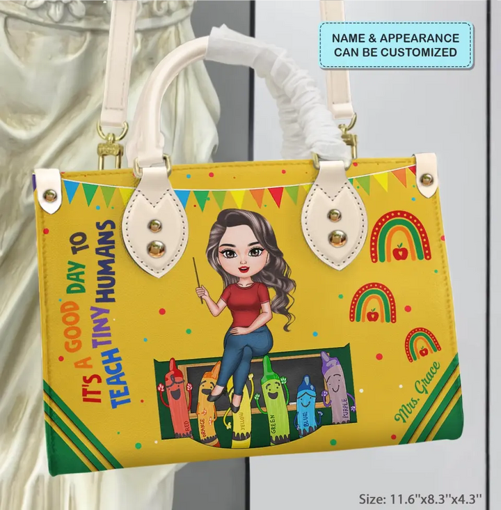 Personalized Leather Bag - Birthday, Teacher's Day Gift For Teacher - A Good Day To Teach Tiny Humans ARND018
