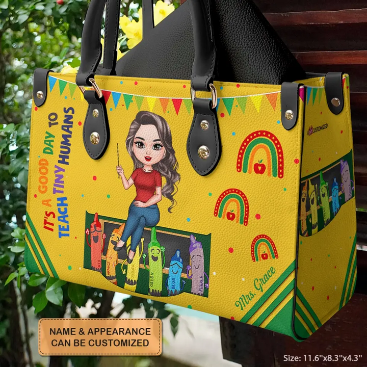 Personalized Leather Bag - Birthday, Teacher's Day Gift For Teacher - A Good Day To Teach Tiny Humans ARND018