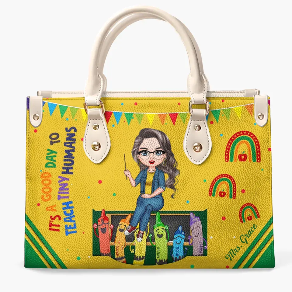 Personalized Leather Bag - Birthday, Teacher's Day Gift For Teacher - A Good Day To Teach Tiny Humans ARND018