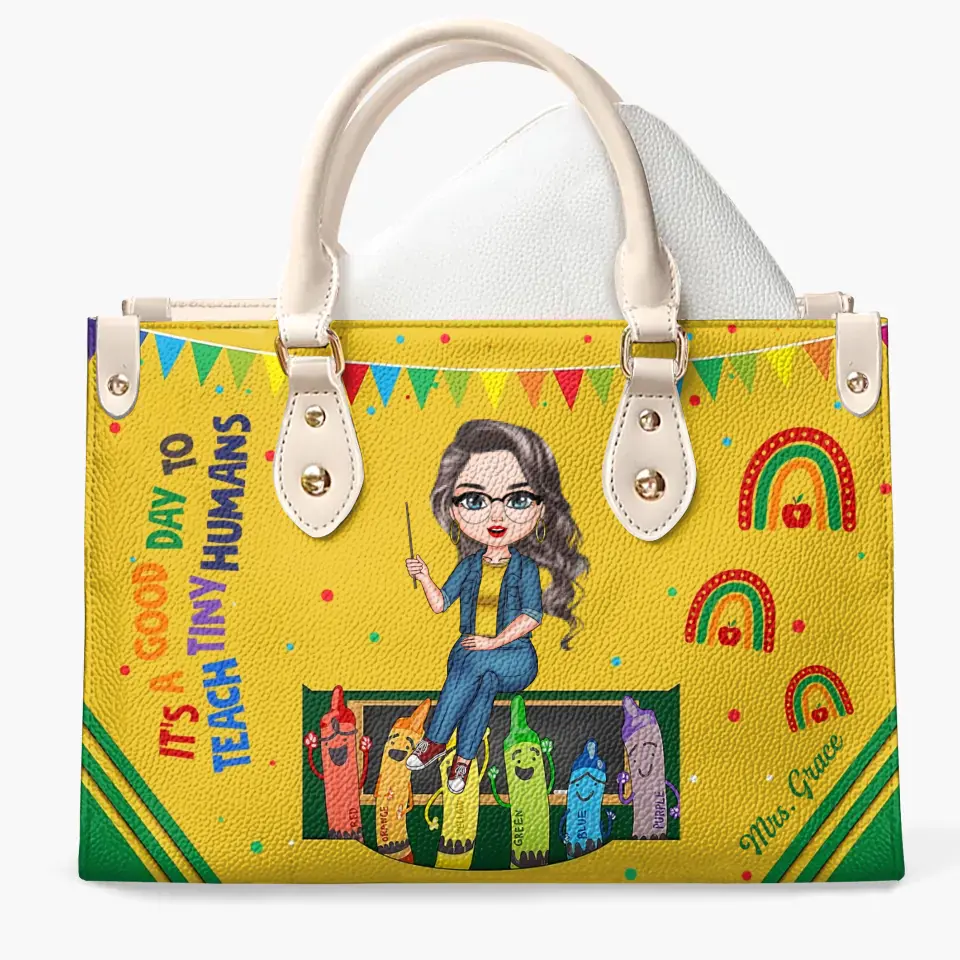 Personalized Leather Bag - Birthday, Teacher's Day Gift For Teacher - A Good Day To Teach Tiny Humans ARND018