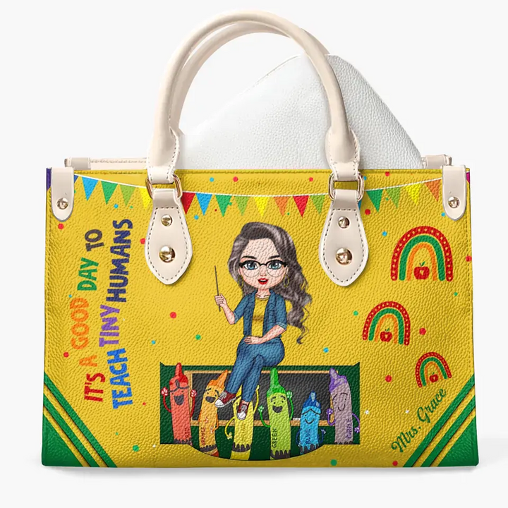 Personalized Leather Bag - Birthday, Teacher's Day Gift For Teacher - A Good Day To Teach Tiny Humans ARND018