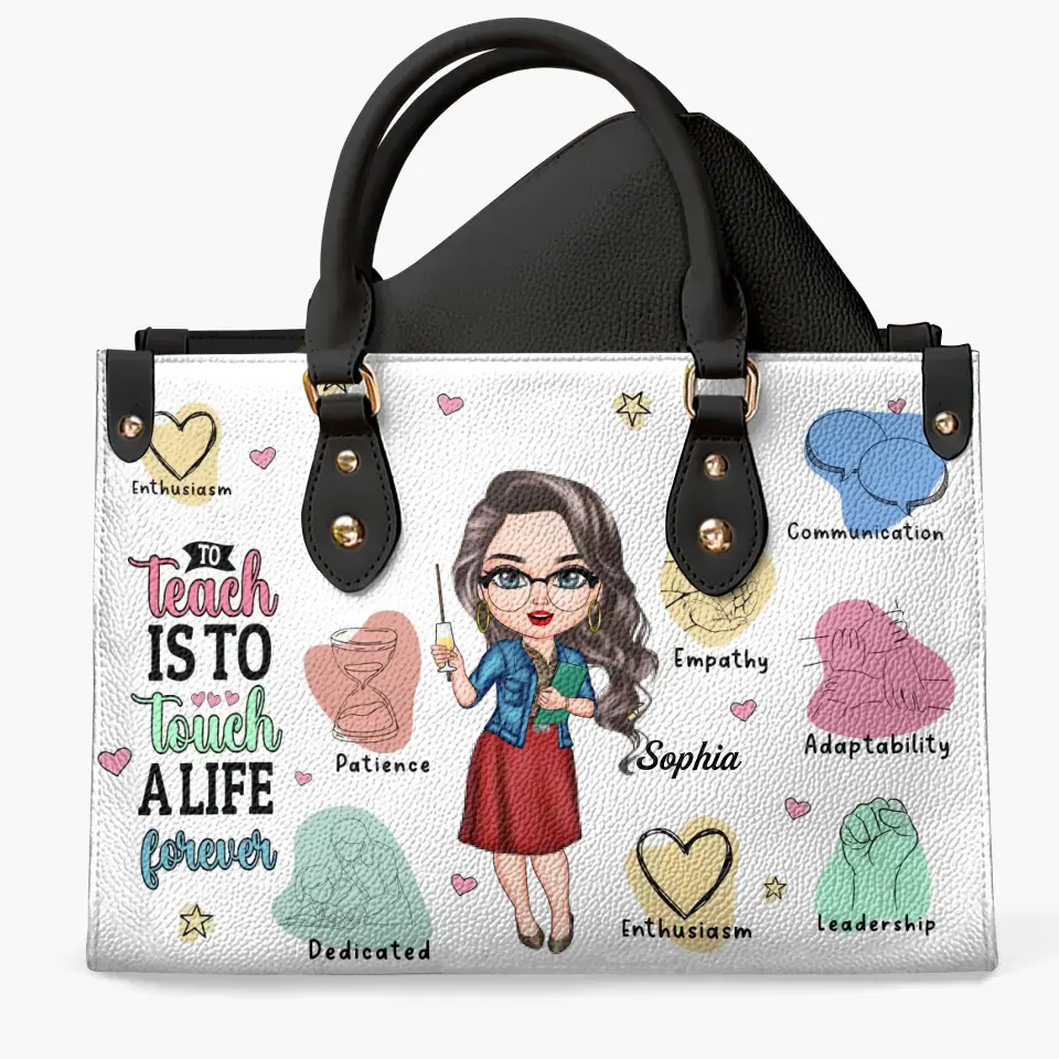 Personalized Leather Bag - Birthday, Teacher's Day Gift For Teacher - To Teach Is To Touch A Life Forever ARND005