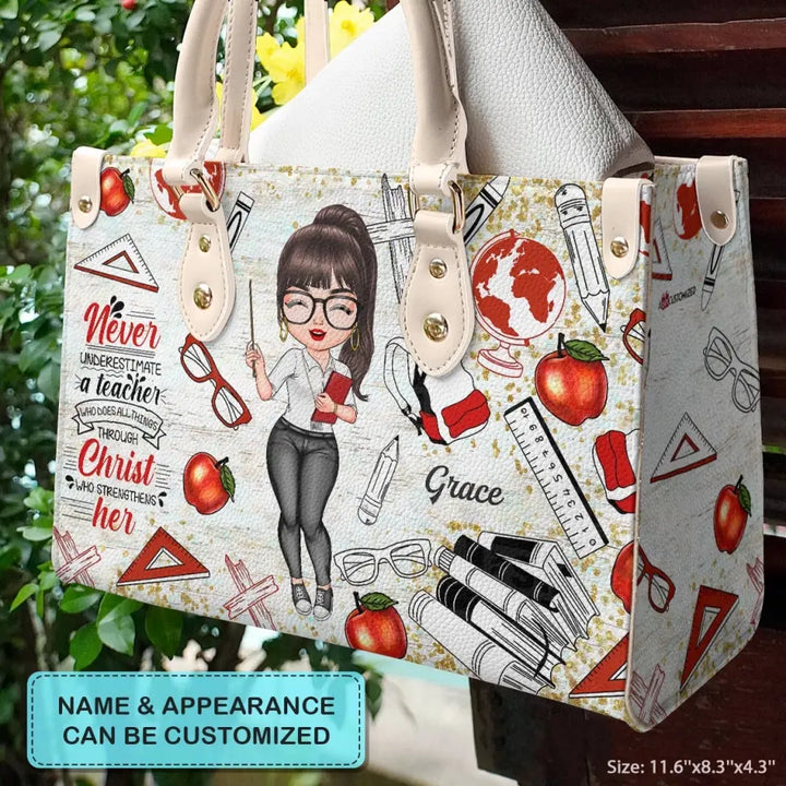 Personalized Leather Bag - Birthday, Teacher's Day Gift For Teacher - Never Underestimate A Teacher Who Does All Things Through Christ ARND005