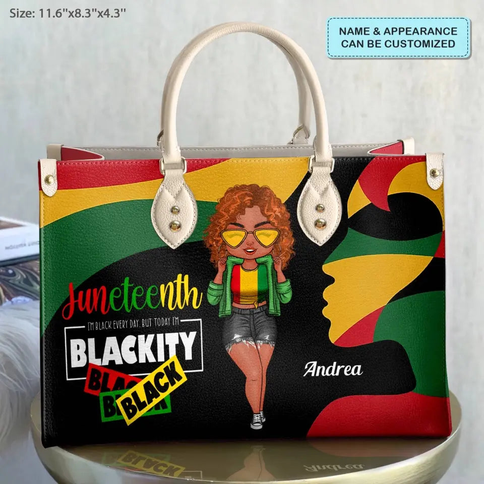 Personalized Leather Bag - Juneteenth, Birthday Gift For Black Woman - I'm Black Everyday But Today I’m Blackity Juneteenth ARND0014