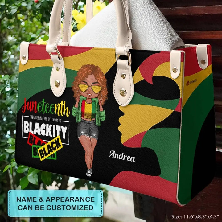 Personalized Leather Bag - Juneteenth, Birthday Gift For Black Woman - I'm Black Everyday But Today I’m Blackity Juneteenth ARND0014