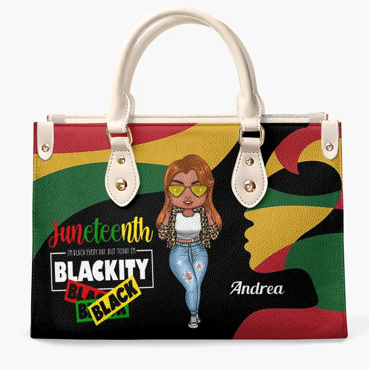 Personalized Leather Bag - Juneteenth, Birthday Gift For Black Woman - I'm Black Everyday But Today I’m Blackity Juneteenth ARND0014