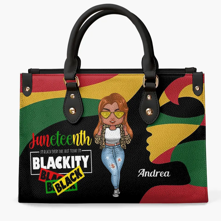 Personalized Leather Bag - Juneteenth, Birthday Gift For Black Woman - I'm Black Everyday But Today I’m Blackity Juneteenth ARND0014