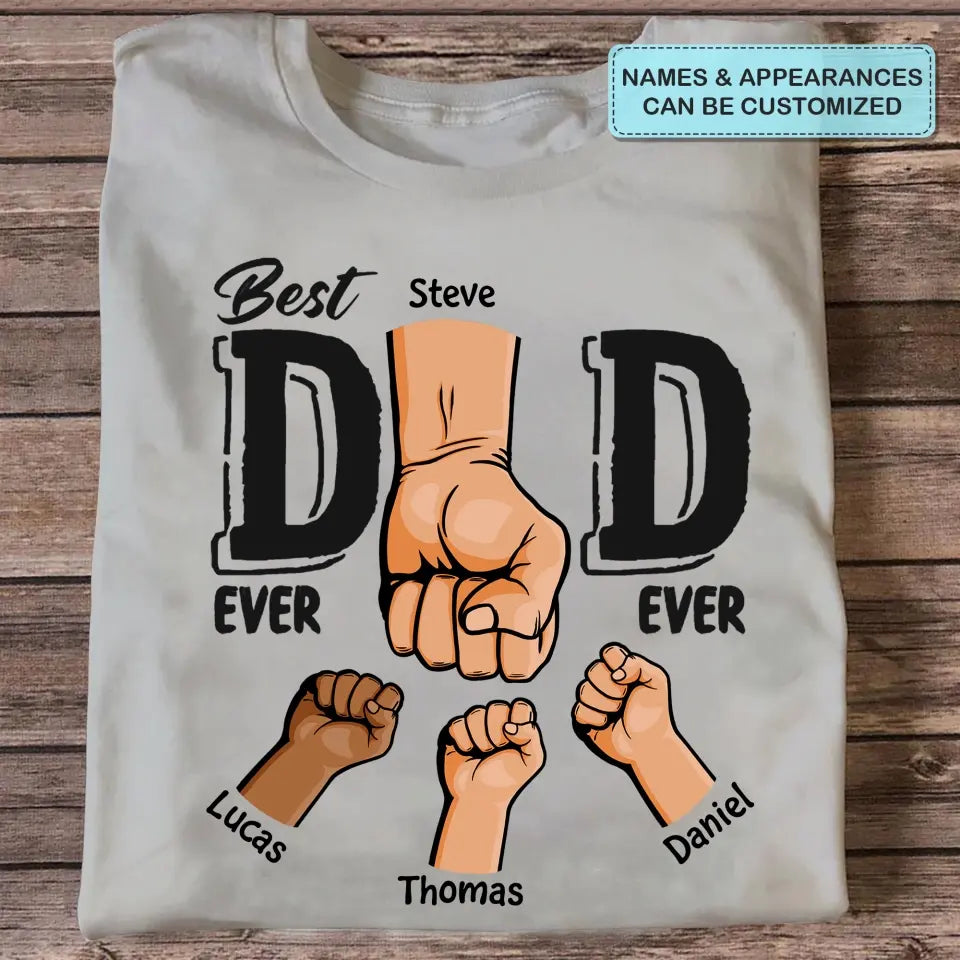 Best Dad Ever - Cusotm T-shirt - Father's Day Gift