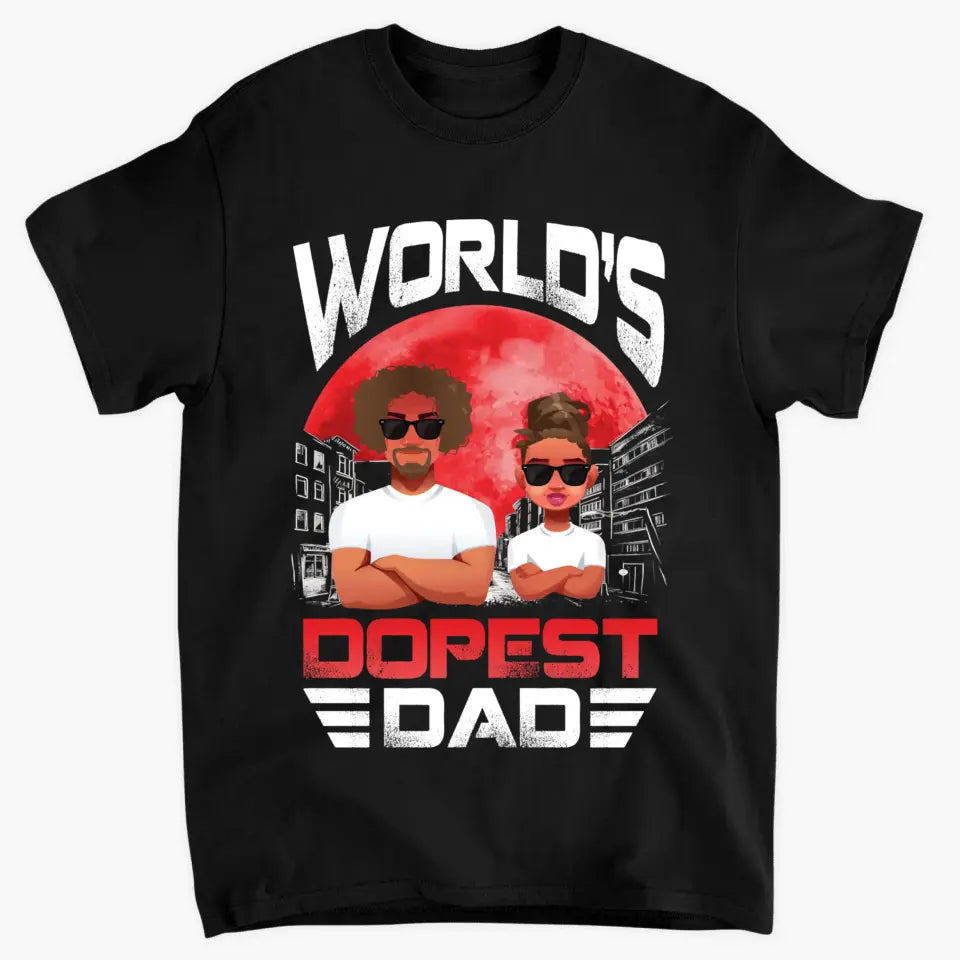 World's Dopest Dad - Custom T-shirt - Father's Day Gift