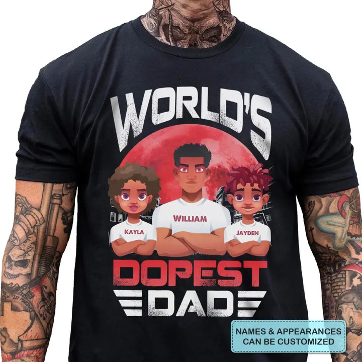 World's Dopest Dad - Custom T-shirt - Father's Day Gift