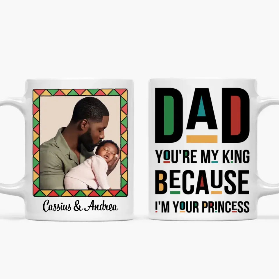 Dad You Are My King - Personalized White Mug - Father's Day Gift