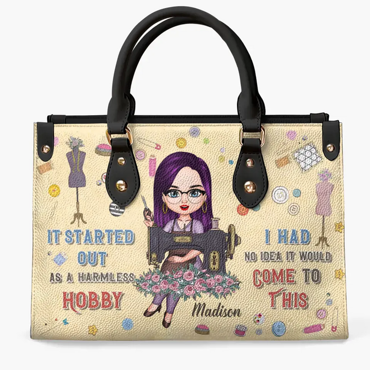 Personalized Leather Bag - Birthday Gift For Sewing Lover, Sewing Friends - It Started Out As A Harmless Hobby