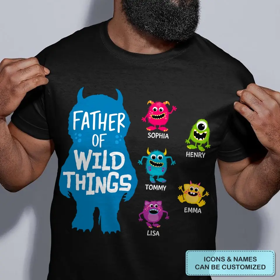 Father Of Wild Things - Custom T-shirt - Father's Day Gift For Dad