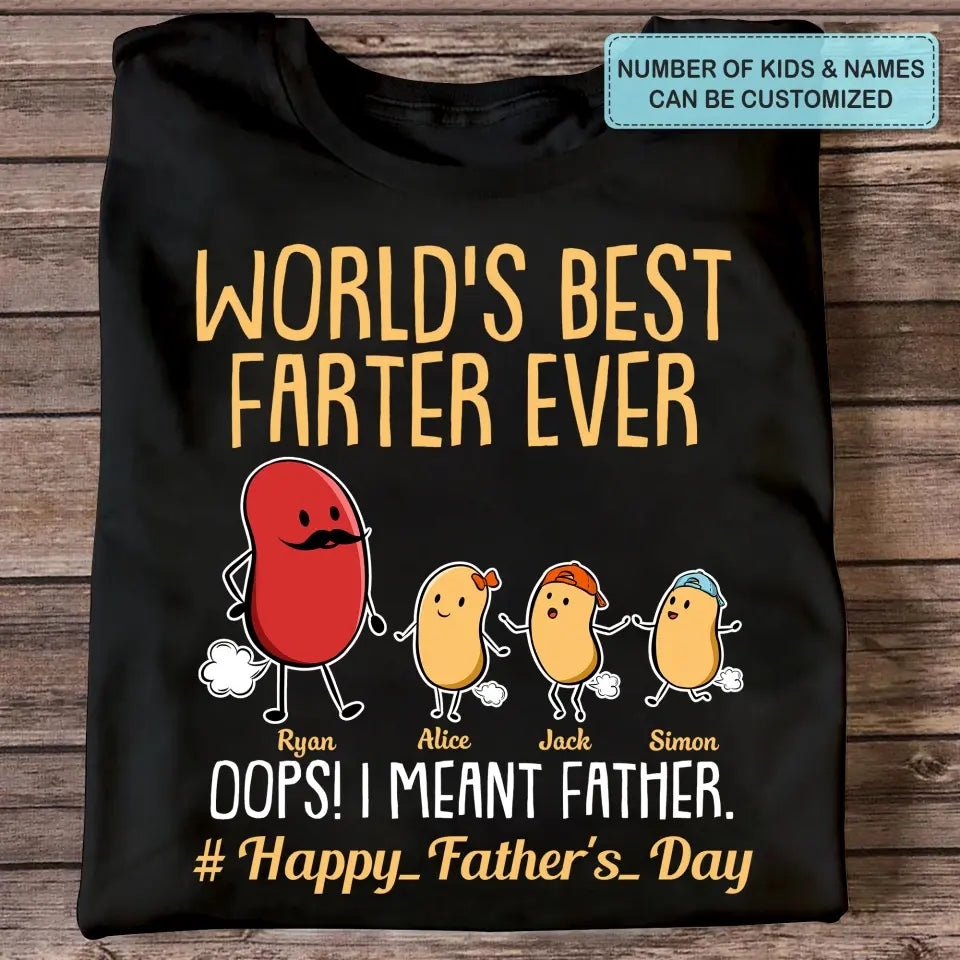 World's Best Farter Ever - Custom T-shirt - Father's Day Gift