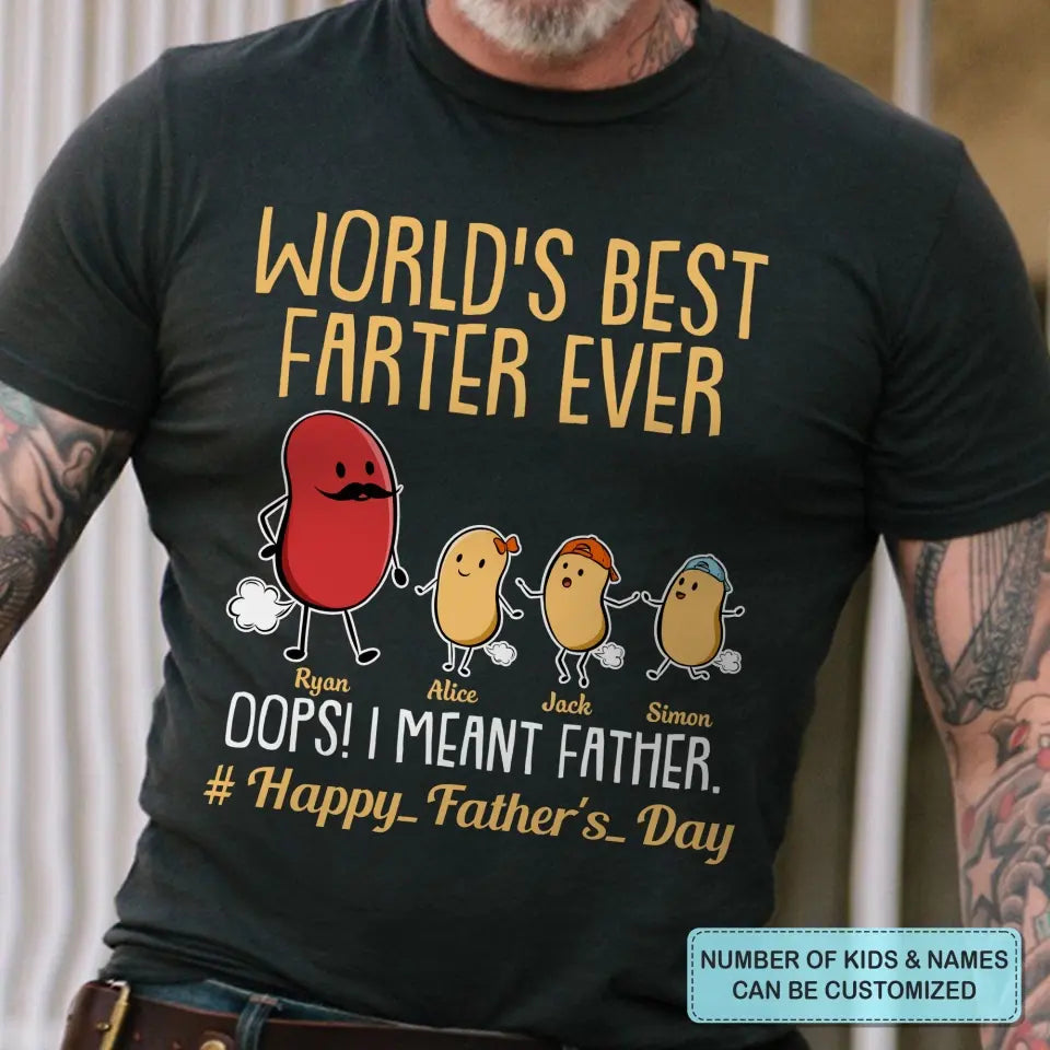 World's Best Farter Ever - Custom T-shirt - Father's Day Gift