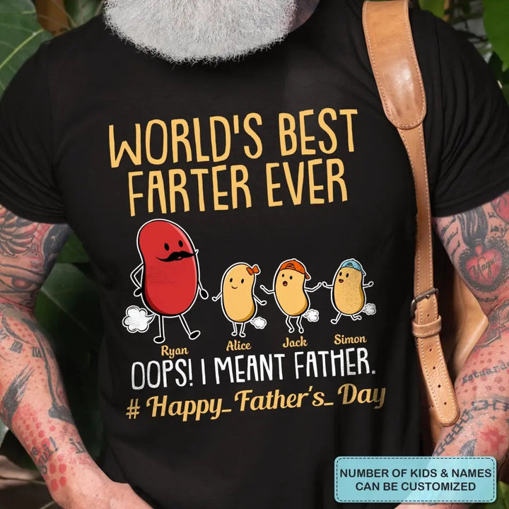 World's Best Farter Ever - Custom T-shirt - Father's Day Gift