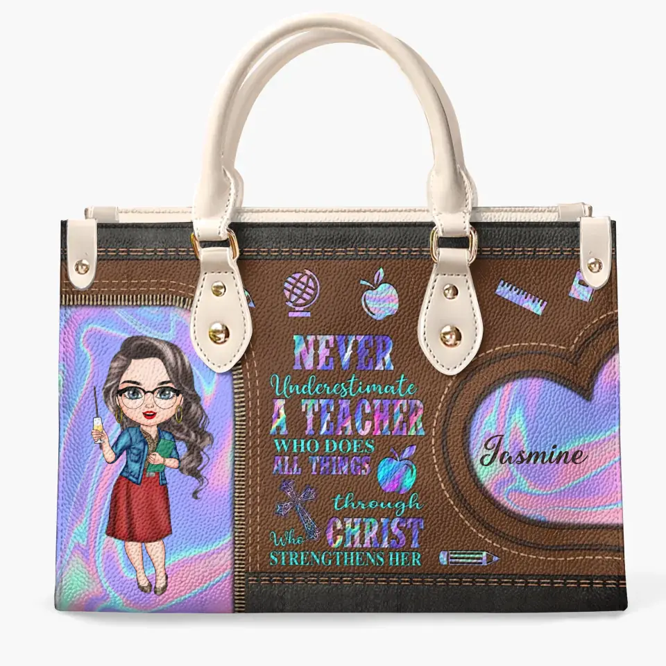 Personalized Custom Leather Bag - Birthday, Teacher's Day Gift For Teacher - Never Underestimate A Teacher