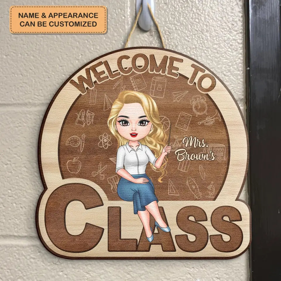 Personalized Custom Door Sign - Welcoming, Birthday, Teacher's Day Gift For Teacher - Welcome To My Class