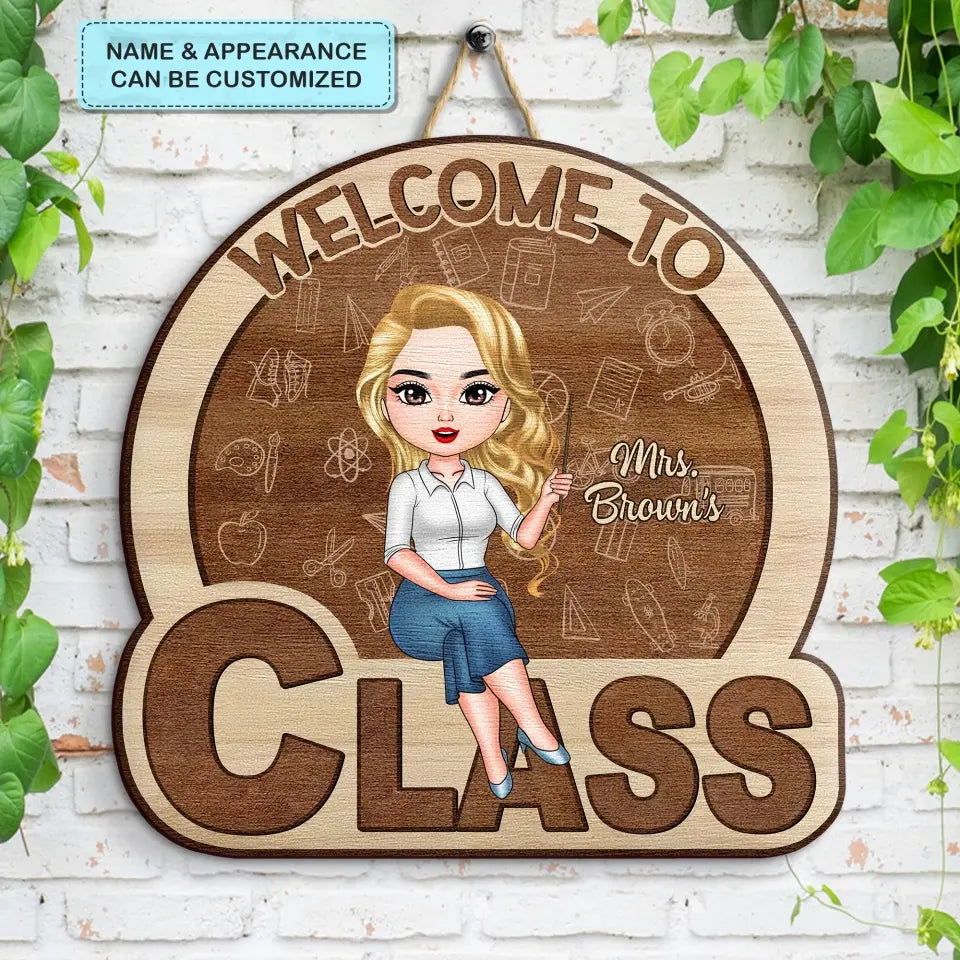 Personalized Custom Door Sign - Welcoming, Birthday, Teacher's Day Gift For Teacher - Welcome To My Class