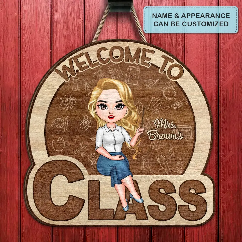 Personalized Custom Door Sign - Welcoming, Birthday, Teacher's Day Gift For Teacher - Welcome To My Class