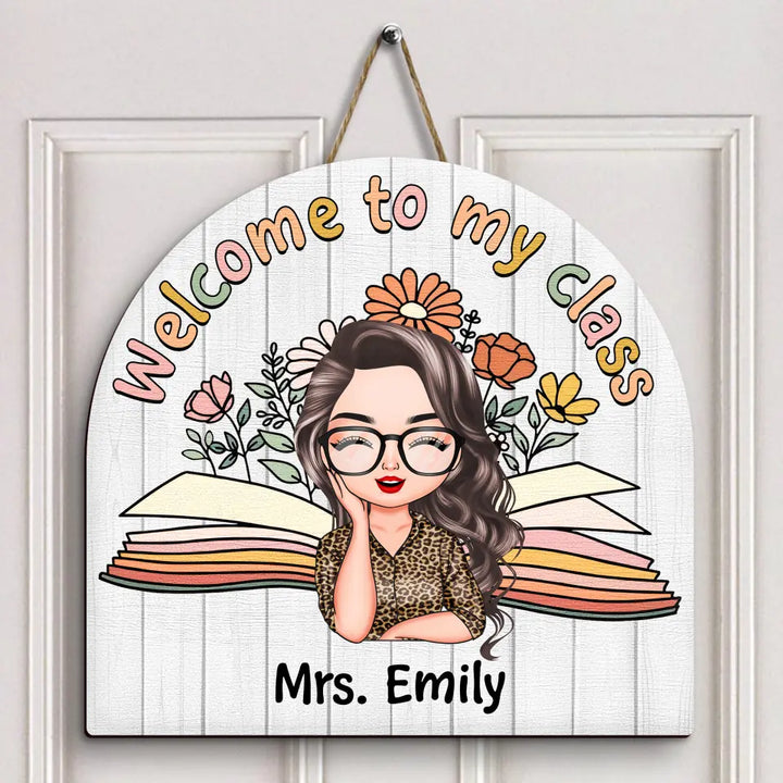 Personalized Custom Door Sign - Welcoming, Birthday, Teacher's Day Gift For Teacher -  Welcome To My Class