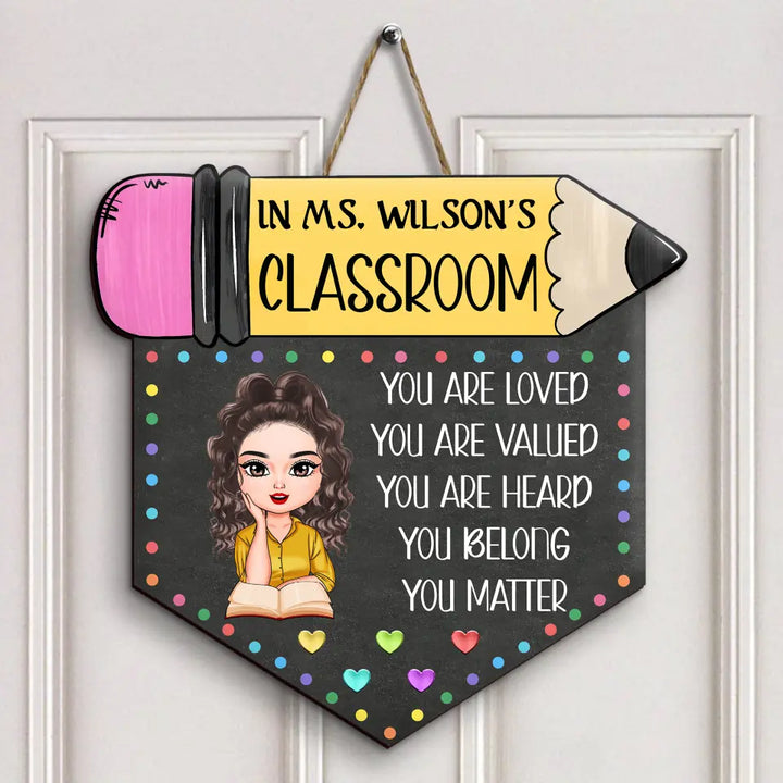 Personalized Custom Door Sign - Welcoming, Teacher's Day, Birthday Gift For Teacher - In This Class You Are Loved
