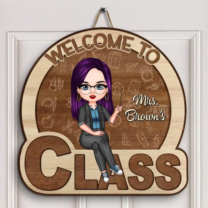Personalized Custom Door Sign - Welcoming, Birthday, Teacher's Day Gift For Teacher - Welcome To My Class
