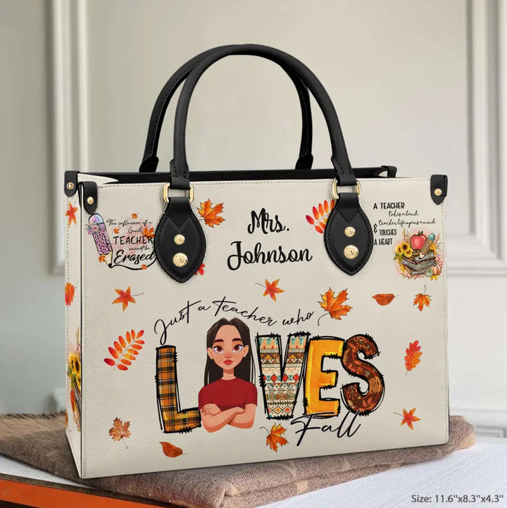 Personalized Custom Leather Bag - Teacher's Day, Birthday Gift For Teacher - Just A Teacher Who Loves Fall
