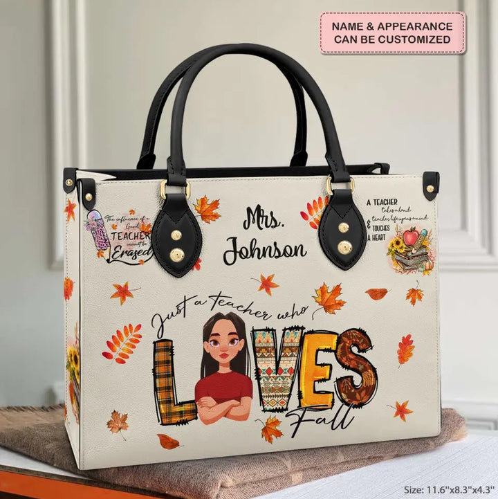 Personalized Custom Leather Bag - Teacher's Day, Birthday Gift For Teacher - Just A Teacher Who Loves Fall