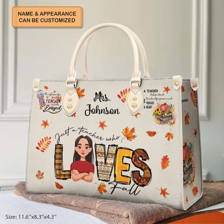 Personalized Custom Leather Bag - Teacher's Day, Birthday Gift For Teacher - Just A Teacher Who Loves Fall