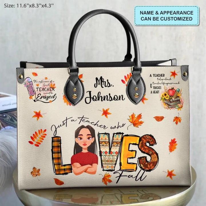 Personalized Custom Leather Bag - Teacher's Day, Birthday Gift For Teacher - Just A Teacher Who Loves Fall
