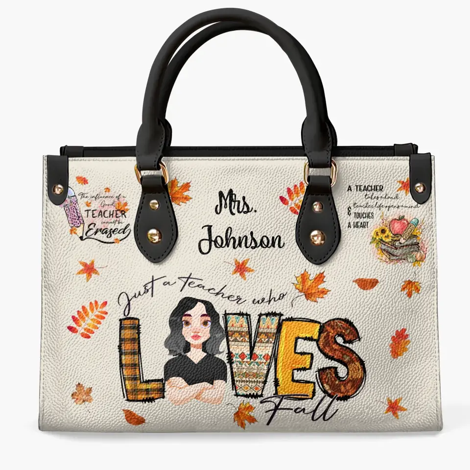 Personalized Custom Leather Bag - Teacher's Day, Birthday Gift For Teacher - Just A Teacher Who Loves Fall