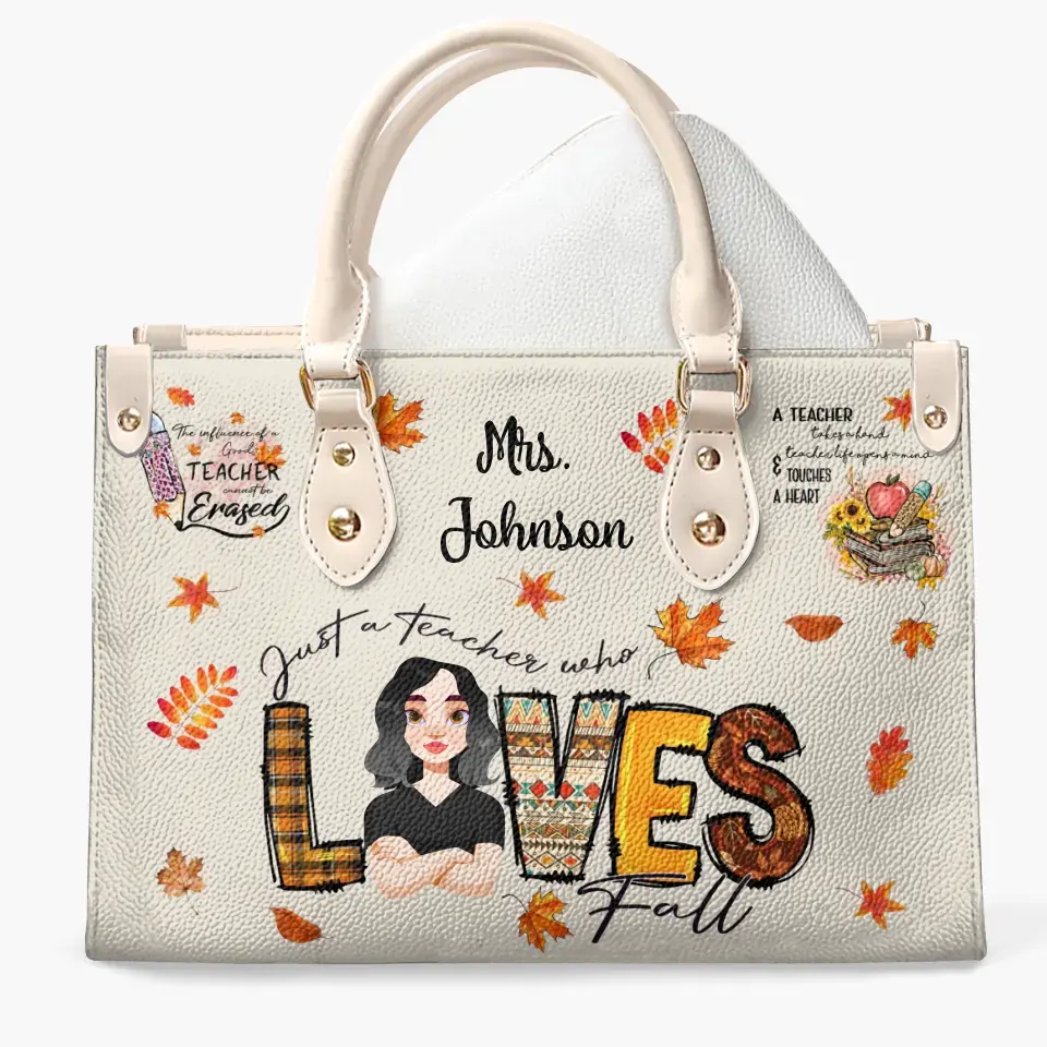 Personalized Custom Leather Bag - Teacher's Day, Birthday Gift For Teacher - Just A Teacher Who Loves Fall