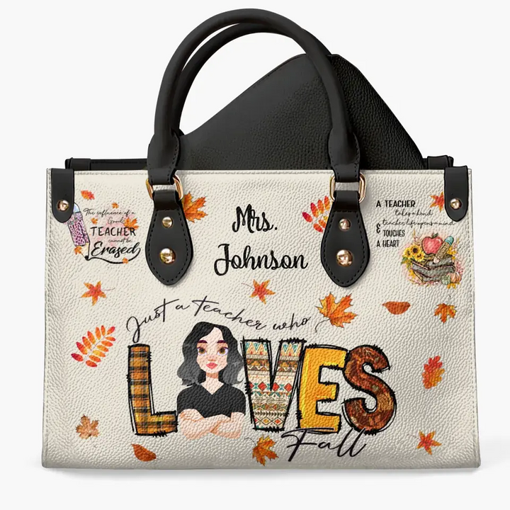 Personalized Custom Leather Bag - Teacher's Day, Birthday Gift For Teacher - Just A Teacher Who Loves Fall