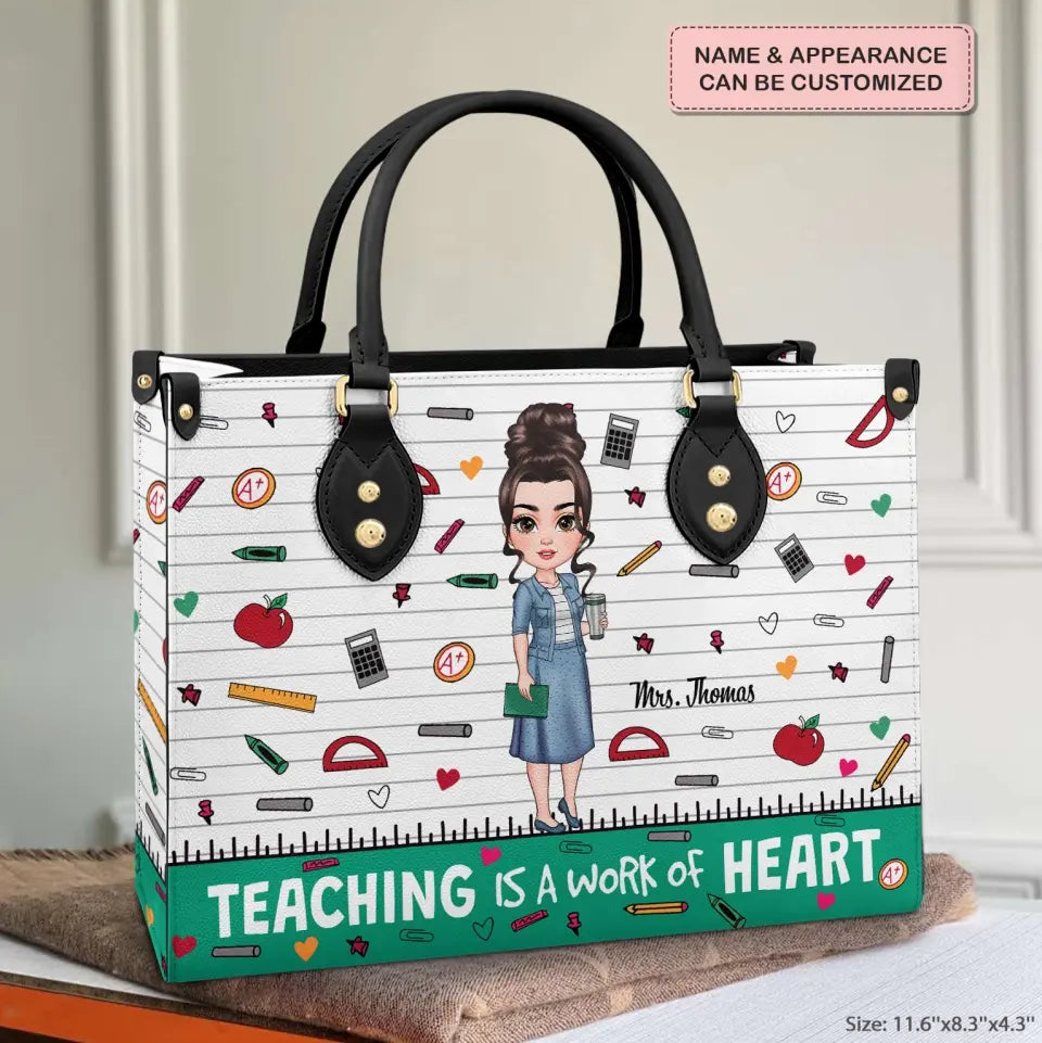 Personalized Custom Leather Bag - Teacher's Day, Birthday Gift For Teacher - Teaching Is A Work Of Heart