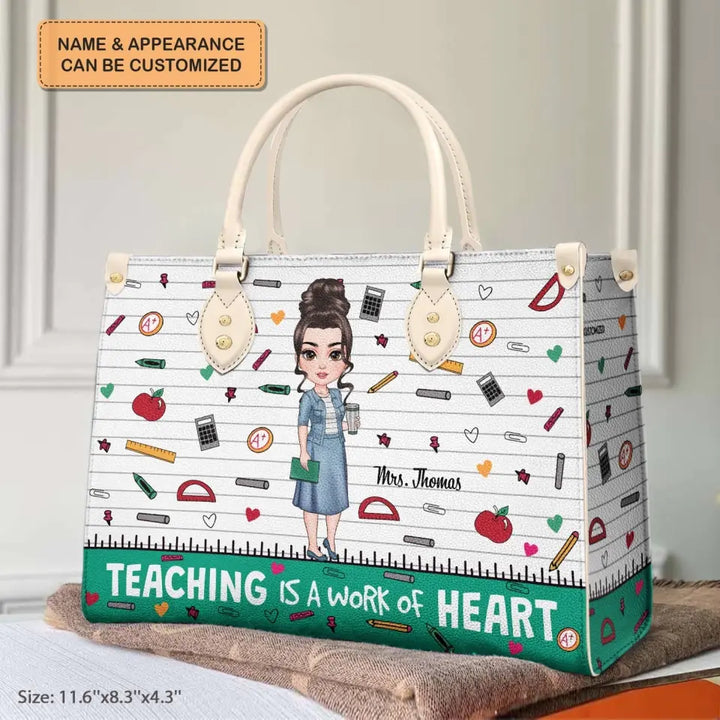 Personalized Custom Leather Bag - Teacher's Day, Birthday Gift For Teacher - Teaching Is A Work Of Heart