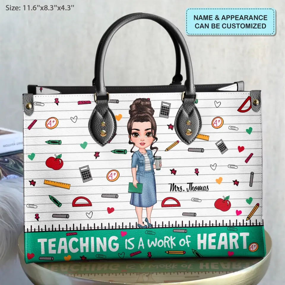 Personalized Custom Leather Bag - Teacher's Day, Birthday Gift For Teacher - Teaching Is A Work Of Heart