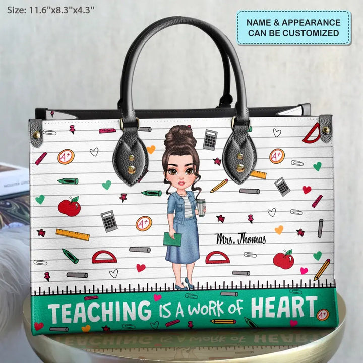 Personalized Custom Leather Bag - Teacher's Day, Birthday Gift For Teacher - Teaching Is A Work Of Heart