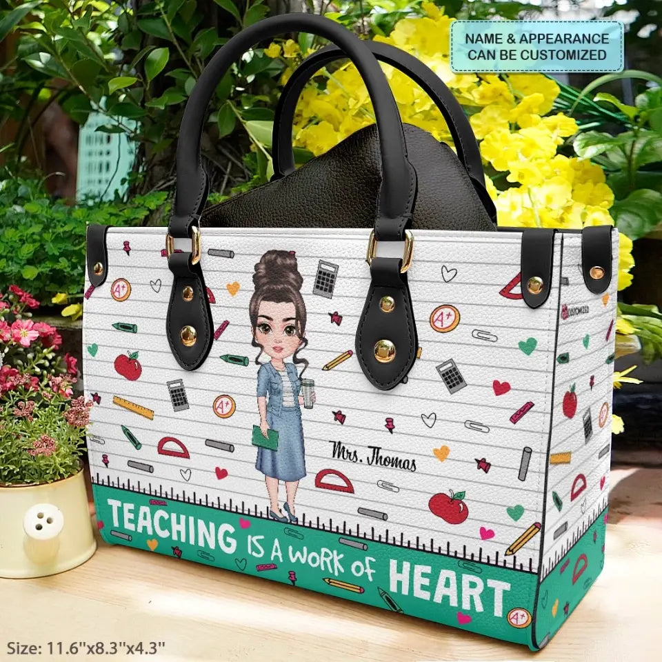 Personalized Custom Leather Bag - Teacher's Day, Birthday Gift For Teacher - Teaching Is A Work Of Heart