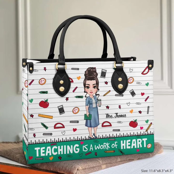 Personalized Custom Leather Bag - Teacher's Day, Birthday Gift For Teacher - Teaching Is A Work Of Heart