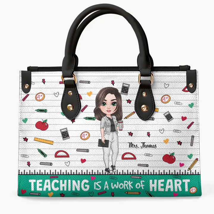 Personalized Custom Leather Bag - Teacher's Day, Birthday Gift For Teacher - Teaching Is A Work Of Heart