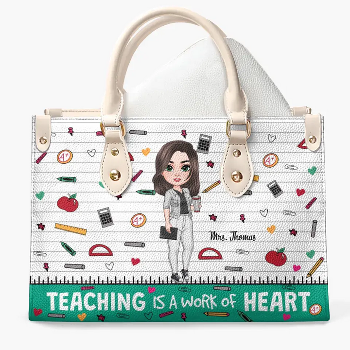 Personalized Custom Leather Bag - Teacher's Day, Birthday Gift For Teacher - Teaching Is A Work Of Heart