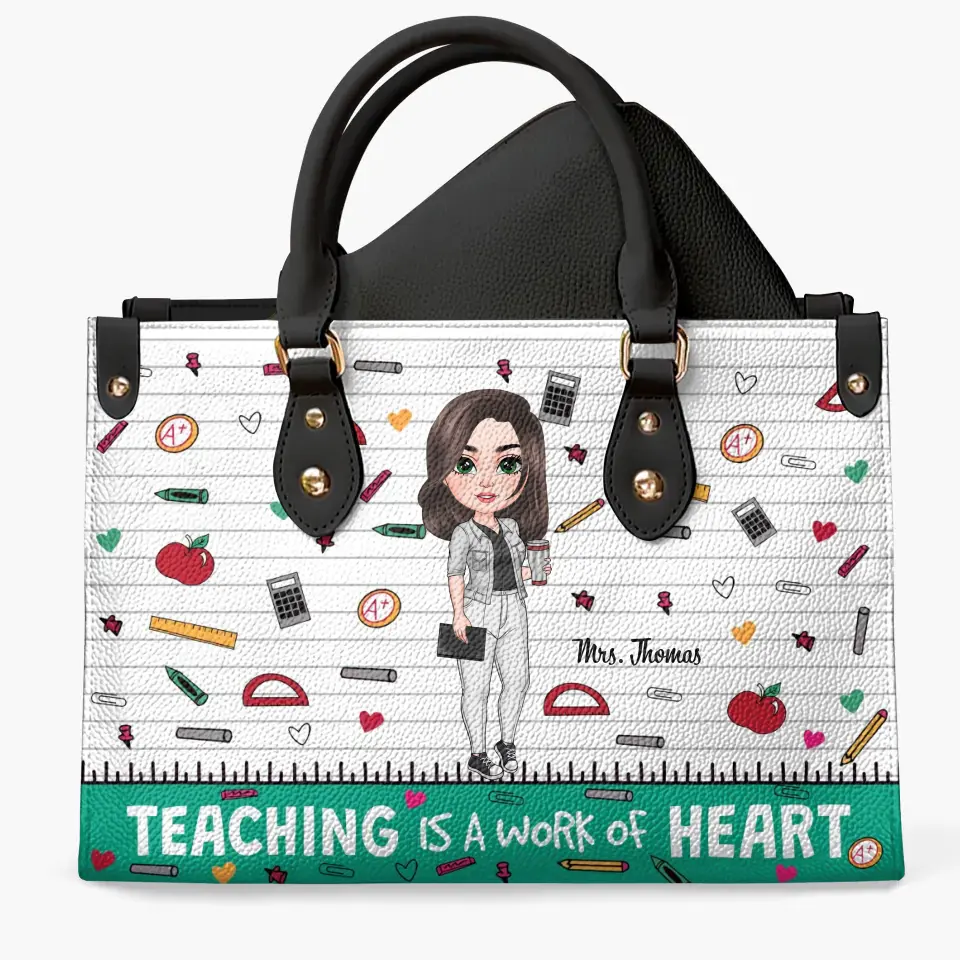 Personalized Custom Leather Bag - Teacher's Day, Birthday Gift For Teacher - Teaching Is A Work Of Heart