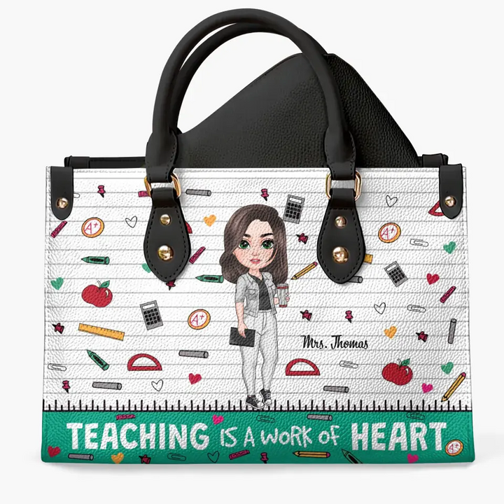 Personalized Custom Leather Bag - Teacher's Day, Birthday Gift For Teacher - Teaching Is A Work Of Heart