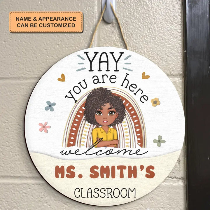Personalized Custom Door Sign - Welcoming, Teacher's Day Gift For Teacher - Yay You Are Here