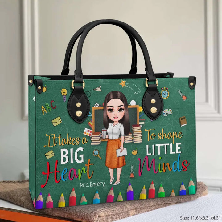 Personalized Custom Leather Bag - Teacher's Day Gift For Teacher - It Takes A Big Heart To Help Shape Little Minds V5