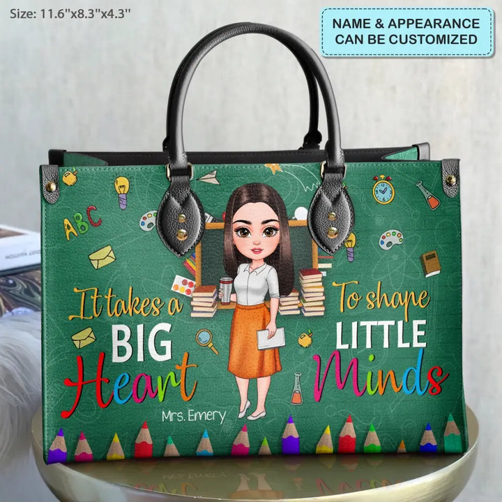 Personalized Custom Leather Bag - Teacher's Day Gift For Teacher - It Takes A Big Heart To Help Shape Little Minds V5